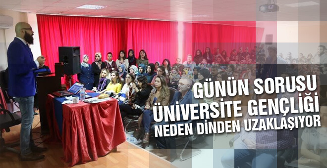 Üniversite gençliği neden dinden uzaklaşıyor