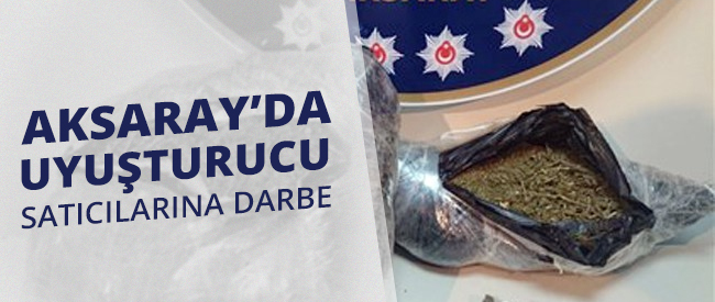 Aksaray'da Uyuşturucu Satıcılarına Darbe