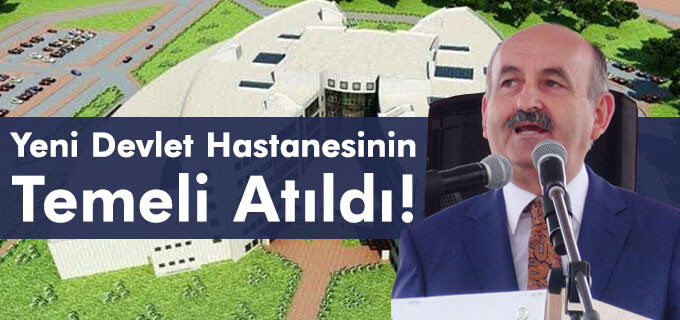 Yeni Devlet Hastanesinin temeli atıldı