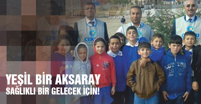 Yeşil Bir Aksaray, Sağlıklı Bir Gelecek İçin!