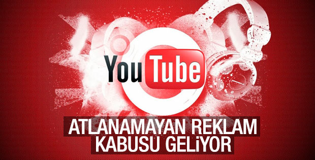 YouTube&#39;dan yeni özellik: Atlanamayan reklam kabusu